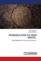 INTRODUCTION TO SEED SPICES:: AN OVERVIEW OF Cuminum cyminum L. 6203574414 Book Cover