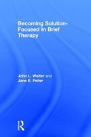 Becoming Solution-Focused in Brief Therapy 0876306539 Book Cover