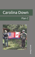 Carolina Down: Plan C B09NRH6PGQ Book Cover