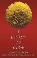 I Chose to Live 0615285392 Book Cover