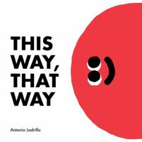 This Way, That Way 1849764514 Book Cover