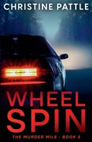 Wheel Spin (The Murder Mile) B0FJ8Z267H Book Cover
