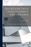 Descrizione Delle Chiese Di Narni E Suoi Dintorni: Le Piú Importanti Rispetto All'antichità E Alle Belle Arti... 1017784469 Book Cover