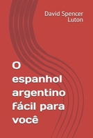 O espanhol argentino f�cil para voc� B088N5HDDT Book Cover