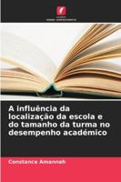 A influência da localização da escola e do tamanho da turma no desempenho académico (Portuguese Edition) 6209371396 Book Cover
