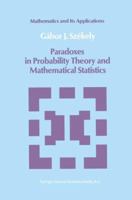 Paradoxes in Probability Theory and Mathematical Statistics (Mathematics and its Applications) 9027718997 Book Cover