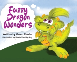 Fuzzy Dragon Wonders B0FCBSLF8M Book Cover