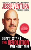 Don't Start the Revolution Without Me! 1602392730 Book Cover