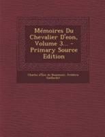 Mémoires Du Chevalier D'eon, Volume 3... 1022361031 Book Cover