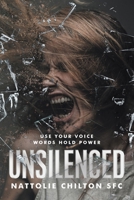 Unsilenced: Use Your Voice Words Hold Power B0DPNHL1XW Book Cover