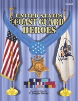 United States Coast Guard Heroes 1522843779 Book Cover
