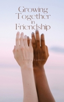 Growing Together in Friendship 9916890625 Book Cover