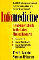 Infomedicine: A Consumer's Guide to the Latest Medical Research 0316079774 Book Cover
