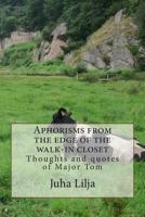 Aphorisms from the edge of the walk-in closet: Thoughts and quotes of Major Tom 1492393924 Book Cover