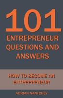 101 Entrepreneur Questions and Answers: How to be an Entrepreneur 1544974930 Book Cover