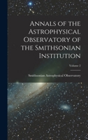Annals of the Astrophysical Observatory of the Smithsonian Institution, Volume 2 B0BM8FWNWD Book Cover