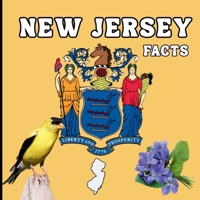 New Jersey Facts: A Fun Guide to New Jersey’s Geography, History, Wildlife, and State Symbols for Kids Ages 6–12 (50 States Fact Books) 1970416009 Book Cover