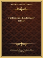 Funfzig Neue Kinderlieder (1866) 1160092796 Book Cover
