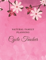 Natural Family Planning Cycle Tracker : NFP Journal to Monitor Your Cycle with the Sympto-Thermal Method - Women's Health Log Notebook to Naturally Regulate Your Fertility and Track Your Menstrual Cyc 1071051237 Book Cover