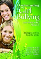 Understanding Girl Bullying and What to Do About It: Strategies to Help Heal the Divide 1412964881 Book Cover