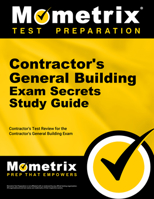 Contractor's General Building Exam Secrets, Study Guide: Contractor's Test Review for the Contractor's General Building Exam 1609714601 Book Cover