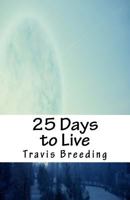 25 Days to Live 1541005384 Book Cover