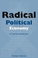 Radical Political Economy: A Concise Introduction 0765613654 Book Cover