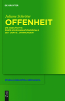 Offenheit: Die Geschichte Eines Kommunikationsideals Seit Dem 18. Jahrhundert 3110250748 Book Cover