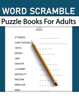 Word Scramble Puzzle Books For Adults: Word Scramble Puzzles for Adults, Jumble Word Puzzle Books, Word Puzzle Game B08NWYBKNL Book Cover