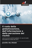 Il ruolo della globalizzazione, dell'informazione e della percezione del rischio 620639770X Book Cover