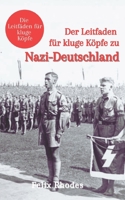 Der Leitfaden für kluge Köpfe zu Nazi-Deutschland (Die Leitfäden für kluge Köpfe) (German Edition) B0DTYBLR5J Book Cover