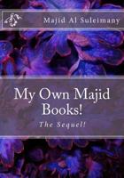 My Own Majid Books!: The Sequel! 1530604877 Book Cover