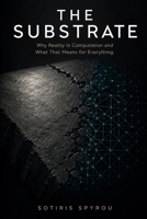 The Substrate: Why Reality Is Computation and What That Means for Everything B0H3T5K52W Book Cover
