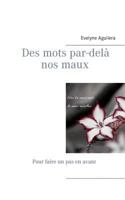 Des mots par-delà nos maux: Pour faire un pas en avant 2810620245 Book Cover