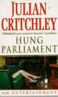 Hung Parliament An Entertainment 0747238367 Book Cover