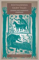 Postmodern Fairy Tales: Gender and Narrative Strategies 0812216830 Book Cover