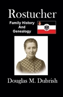 Rostucher Family History and Genealogy B0FXJDQ8J2 Book Cover