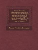 Novus Thesaurus Philologico-criticus Sive Lexicon In Lxx Et Reliquos Interpretes Graecos Ac Scriptores Apocryphos Veteris Testamenti: N - R, Volume 4... 1294480073 Book Cover
