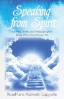 Speaking from Spirit: Inspiring Stories and Messages from Those Who Have Passed on 1935752529 Book Cover