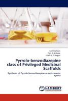 Pyrrolo-benzodiazepine class of Privileged Medicinal Scaffolds: Synthesis of Pyrrolo benzodiazepine as anti-canccer agents 3845421517 Book Cover