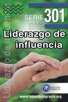 Liderazgo de influencia: Serie 301 B09FC6G6CV Book Cover