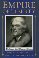 Empire of Liberty: The Statecraft of Thomas Jefferson 0195074831 Book Cover