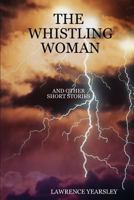 The Whistling Woman and Other Short Stories 1847991661 Book Cover