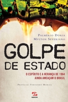 Golpe de Estado: O Espirito e a Herança de 1964 Ainda Ameaçam o Brasil 858130270X Book Cover