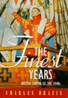 The Finest Years: British Cinema of the 1940's (Cinema and Society) 1845114116 Book Cover