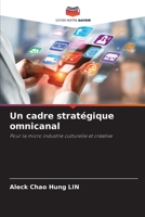 Un cadre stratégique omnicanal: Pour la micro industrie culturelle et créative 6204164821 Book Cover