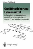 Qualitatssicherung Lebensmittel: Praventives Und Operatives Qualitatsmanagement Vom Rohstoff Bis Zum Fertigprodukt 3642975186 Book Cover