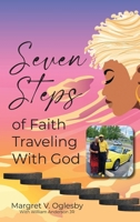 Seven Steps of Faith Traveling with God: Keeping the Faith! B0FQZ4FVX7 Book Cover