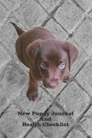 New Puppy Journal And Health Checklist: Labrador Retriever Dog Medical Tracker, Labs Veterinarian Visit Log Book, Canine Memory Book 1670511650 Book Cover