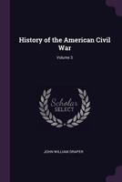 History of the American Civil War; Volume 3 127586094X Book Cover